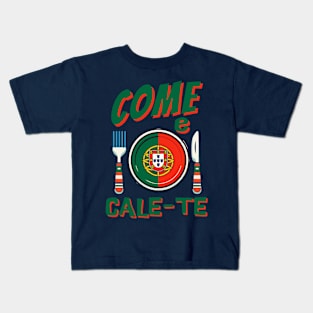 Funny Portuguese - Come e Cale-Te Kids T-Shirt